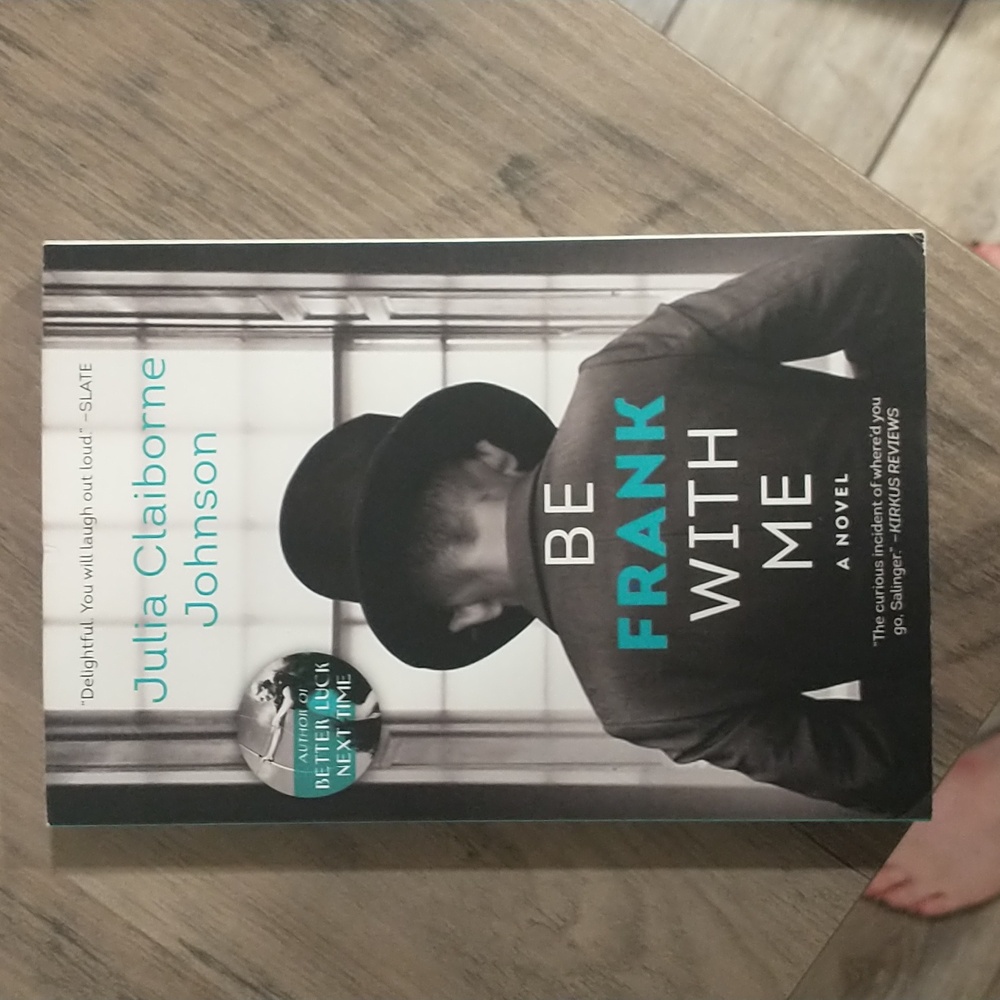 Be Frank With Me by Julia Claiborne Johnson